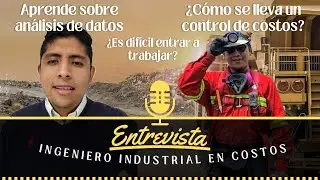 ENTREVISTA a INGENIERO INDUSTRIAL en COSTOS de PRODUCCI&Oacute;N | APRENDE sobre AN&Aacute;LISIS DE DATOS