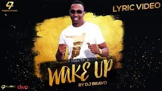 Wake Up - Lyric Video | DJ Bravo | Orlando Octive