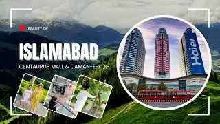 The Centaurus Mall & Daman-e-Koh Beautiful Scenes | Islamabad The Capital | Noman Bhai