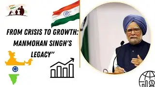 India's Economic Savior The Legacy of Manmohan Singh or From Crisis to Growth Manmohan Singh's