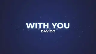 Davido - With You (Lyrics) ft. Omah Lay