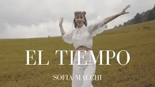 Sofia Macchi - El Tiempo (Video Oficial)