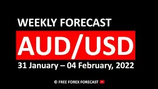 AUD USD Weekly Analysis and Forecast. || 31 January - 04 February, 2022