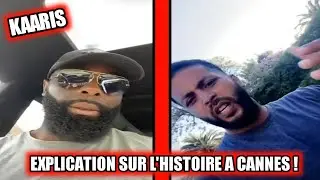 KAARIS EST SON POTE S'EXPLIQUE EN VID&Eacute;O SUR L'HISTOIRE A CANNES !