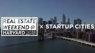 Harvard Real Estate Weekend x Startup Cities | NYC Real Estate Tech Panel