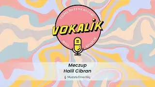 VokalİK | Meczup - Halil Cibran