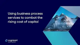 Growth Operations: Using Business Process Services to Combat the Rising Cost of Capital | Cognizant