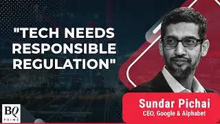 Sundar Pichai On India Playing A Leading Role In Tech Regulation | BQ Prime