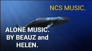 BEAUZ and HELEN - ALONE (NCS music)