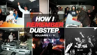 How I Remember Dubstep: The Anthology (OVER 5 HOURS OF CLASSIC DUBSTEP)
