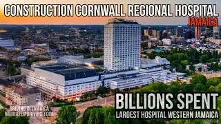 Update Construction Cornwall Regional Hospital Jamaica