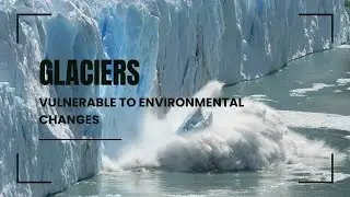 Pakistan&rsquo;s Glaciers Vulnerable to Environmental Changes