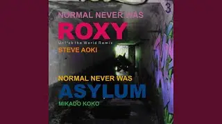 Roxy (Unf*ck the World Steve Aoki Remix)
