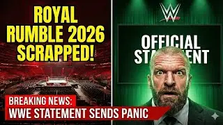 WWE ROYAL RUMBLE 2026 SCRAPPED! | WWE Statement Sends Panic Backstage
