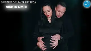 Giuseppe D'Alpa Ft. Melinda - Niente limiti ( Ufficiale 2025 )