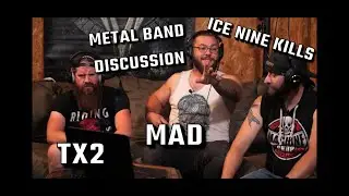Metal Band Discusses MAD - @TX2OFFICIAL x @IceNineKills