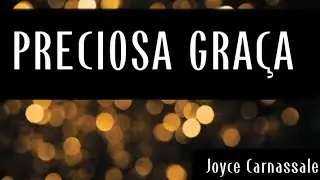 PRECIOSA GRAÇA- PLAYBACK CONTRALTO- JOYCE CARNASSALE