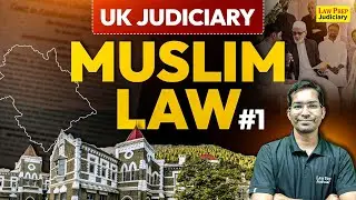 UK Judiciary 2025: Muslim Law | #1 | UK PCS J Prelims 2025 Preparation | Uttarakhand Judiciary 2025
