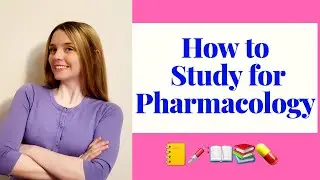 HOW TO STUDY FOR PHARMACOLOGY