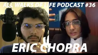 All Walks of Life Podcast #36- Eric Chopra