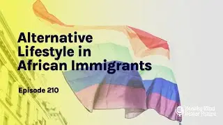 S02E10 - Alternative Lifestyle in African Immigrants