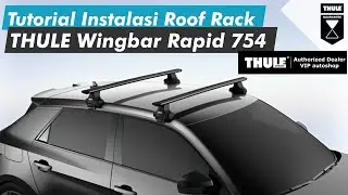 How to Tutorial: Instalasi Crossbar Mobil normal Roof racks Thule Wingbar Rapid System 754