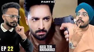 Kaisi Teri Khudgarzi Episode 22 Reaction | Part 03 | Drama Has Completely Lost It 🔥 | Reaction Paji
