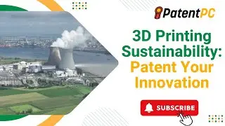Strategies for Patenting 3D Printing Sustainable Materials