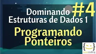 Estruturas de Dados 1 - #4 Programando Ponteiros