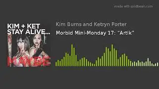 Morbid Mini-Monday 17: &ldquo;Artik&rdquo;