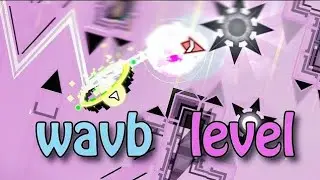 wavb level final showcase (insane demon)