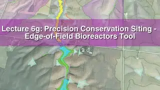 Lecture 6g: Precision Conservation Siting - Edge-of-Field Bioreactors Tool (2024)