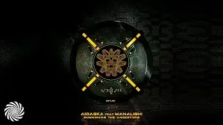 Aioaska feat. Manalishi - Summoning the Ancestors