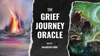 THE GRIEF JOURNEY ORACLE || TALKING DEATH WITH MARION KIRK
