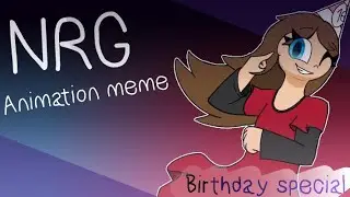 NRG Animation meme (Birthday special) (it was supposed to be better than this- KineMaster ruined it)