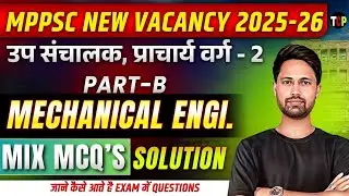 MPPSC New Vacancy 2025&ndash;26 | Mechanical Engineering Part-B | Mix MCQs with Solution PART 02