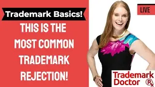 This Is The Most Common Trademark Rejection!