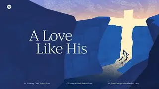 God Is Love | A Love Like His Week 1 | Rev Araneta