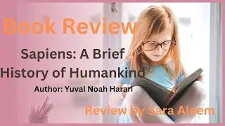|| Sapiens: A Brief History of Humankind || Yuval Noah Harari || Review by Sara Aleem || @TAKALH
