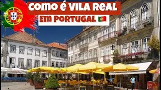 COMO É A CIDADE DE VILA REAL EM PORTUGAL 🇵🇹
