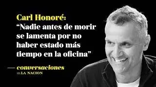 C&oacute;mo vivir una vida m&aacute;s tranquila y los secretos del movimiento slow: Carl Honor&eacute; en Conversaciones