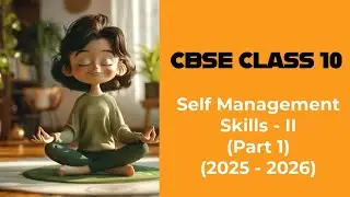 CBSE CLASS 10 IT: Part A: Self Management Skills - II ( Part 1)🎯