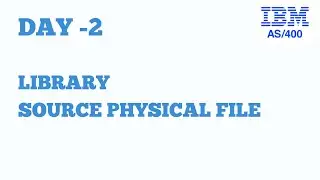 #DAY2 I AS400 I Library I Source Physical File
