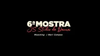 6 MOSTRA JS STUDIO DE DANÇA | Waacking | Mari Campos
