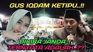 Gus iqdam pusing ⁉️janda yang di kira ternyata adalah anak sma