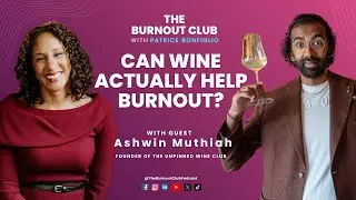 Uncorking Burnout: Healing, Curiosity, and Clean Wine with Ashwin Muthiah