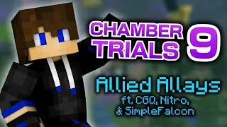 Chamber Trials 9! - Allied Allays (ft. CGQ, Nitro & SimpleFalcon)