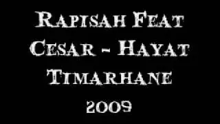 Rapisah Feat Cesar - Hayat Timarhane 2009
