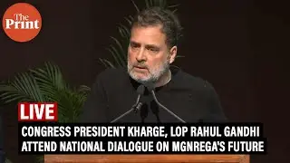 LIVE:Congress President Kharge, LoP Rahul Gandhi attend National Dialogue on MGNREGA's future |Delhi