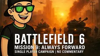 Battlefield 6 – Single Player Campaign Mission 9: Always Forward (No Commentary)